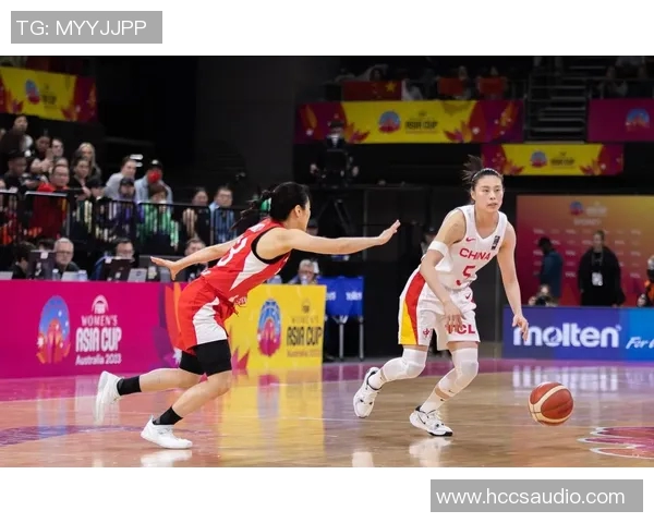 女篮亚洲杯激战日本队中国女篮力争夺冠展现实力与风采